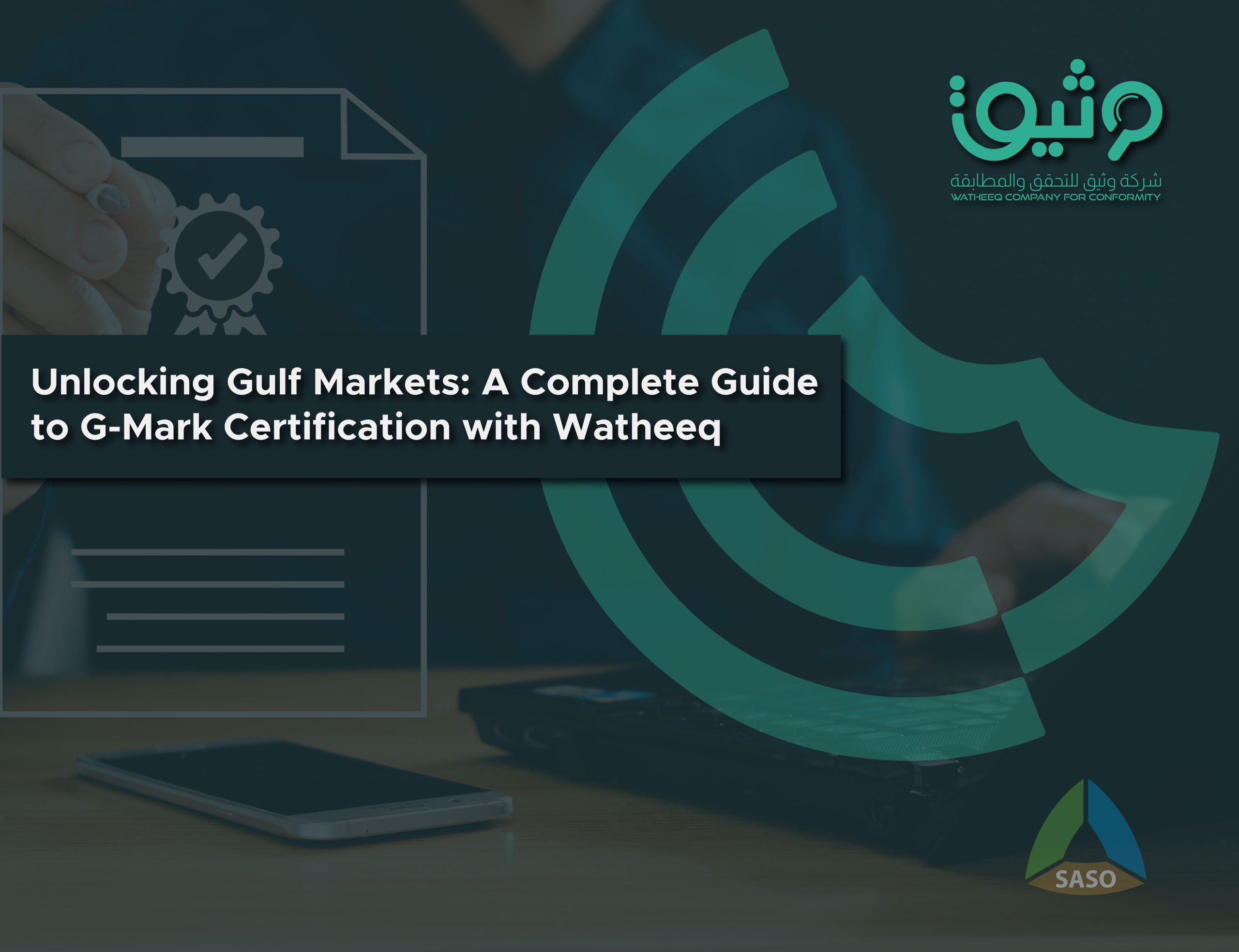 Unlocking Gulf Markets: The Ultimate 2025 Guide to G-Mark Certification