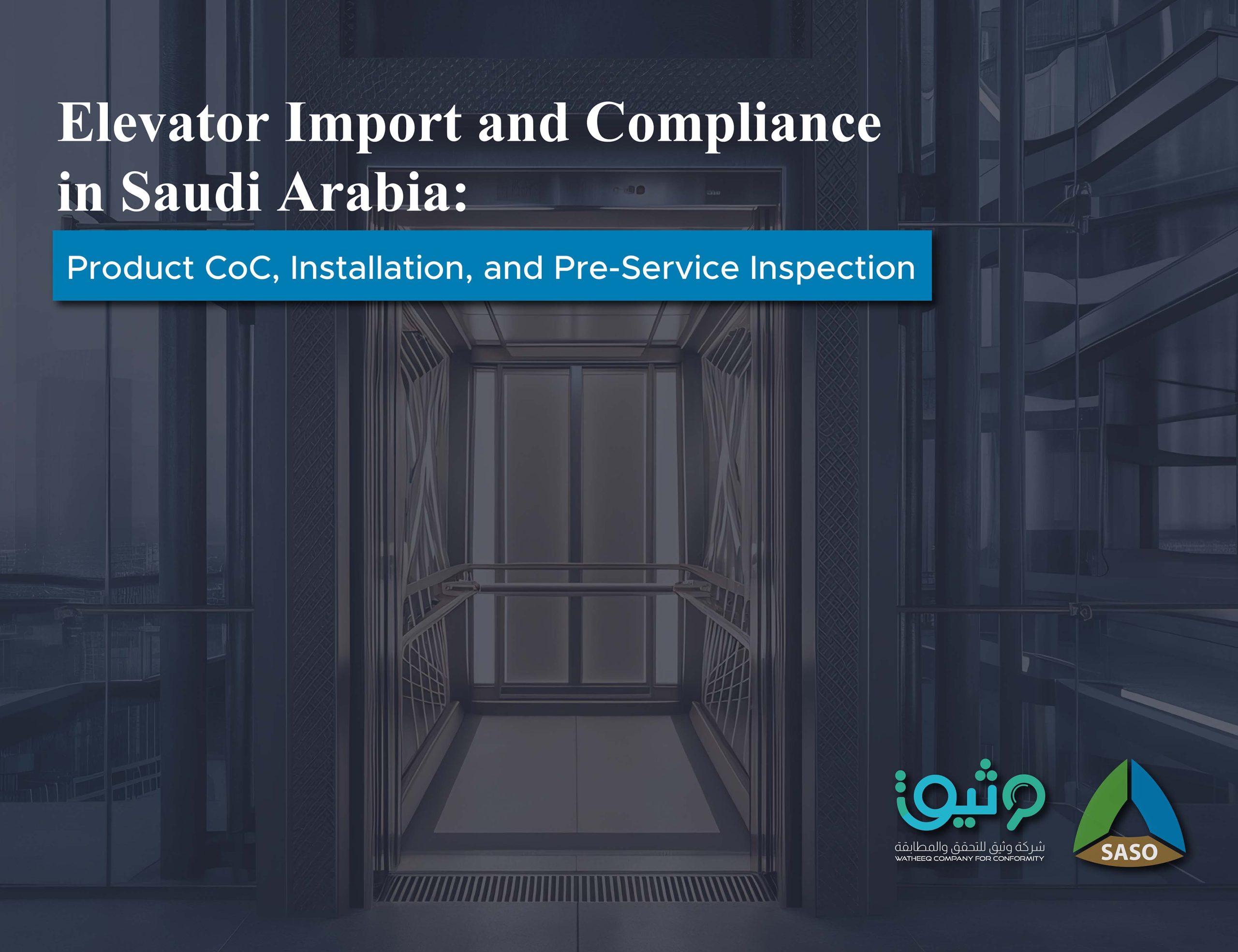 Elevator Import in Saudi Arabia: 3 Essential Steps for Compliance & Safety