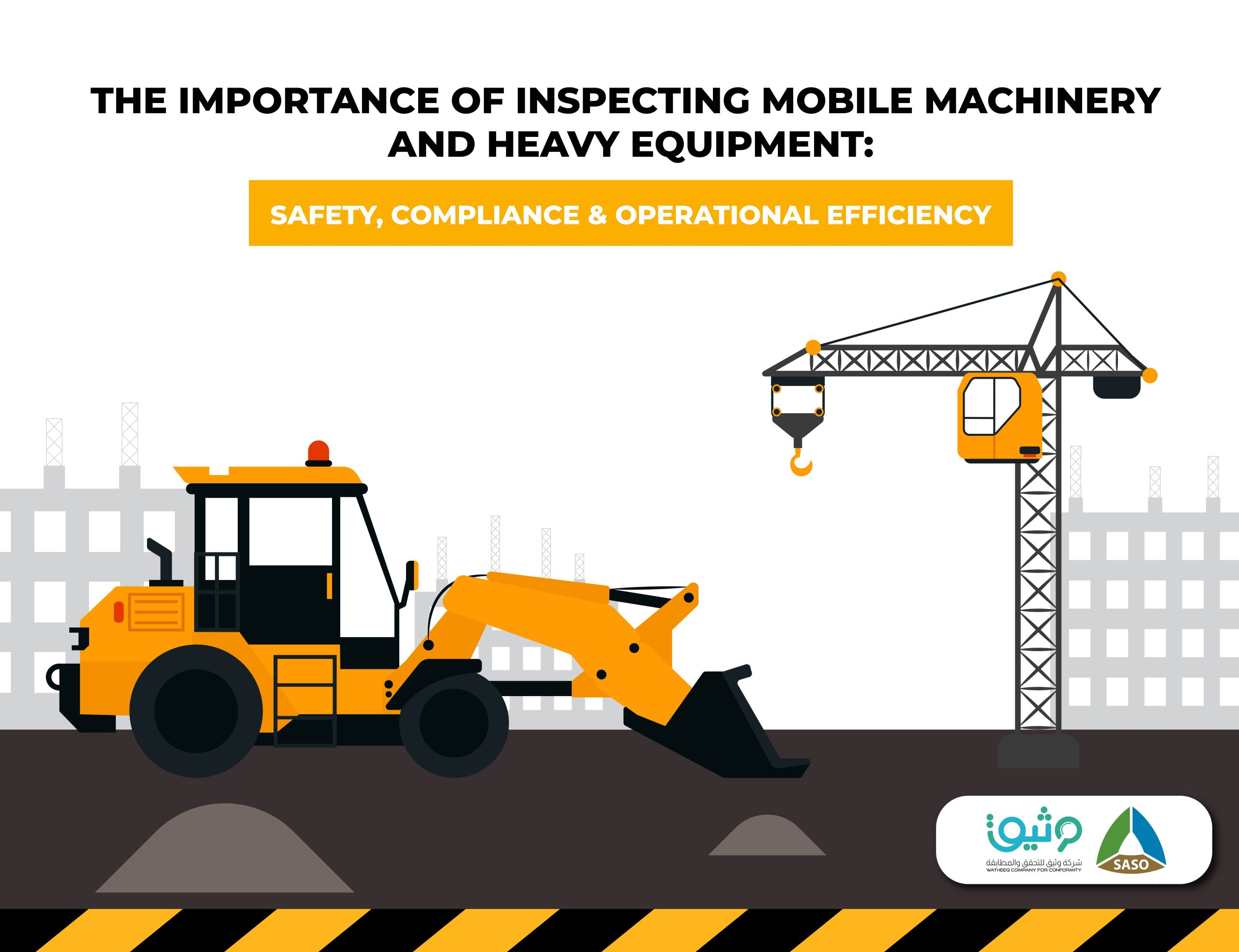 Heavy Equipment Inspection in Saudi Arabia 2025| Safety, Compliance & Performance