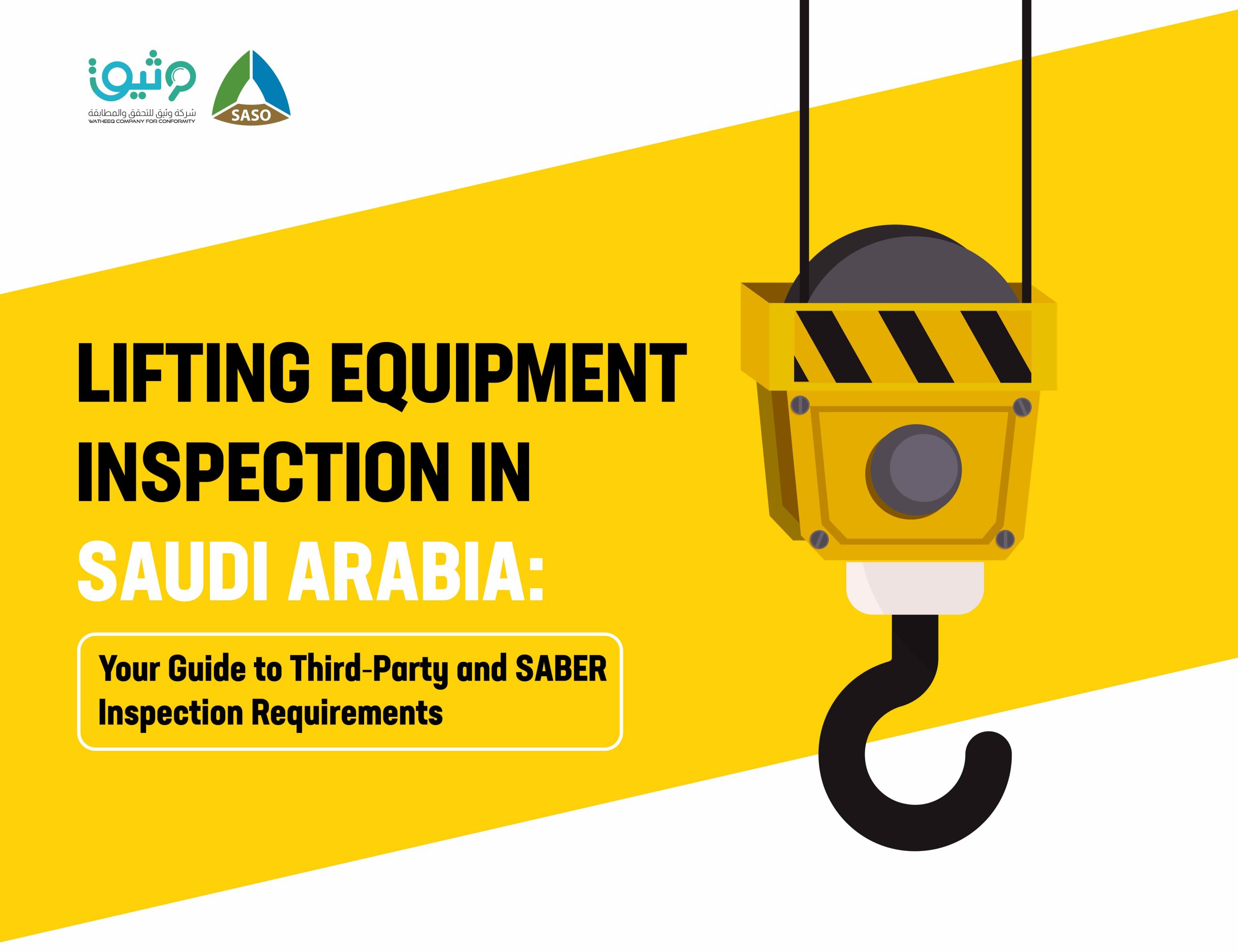 Lifting Equipment Inspection in KSA: Third-Party & SABER Inspection Requirements Explained