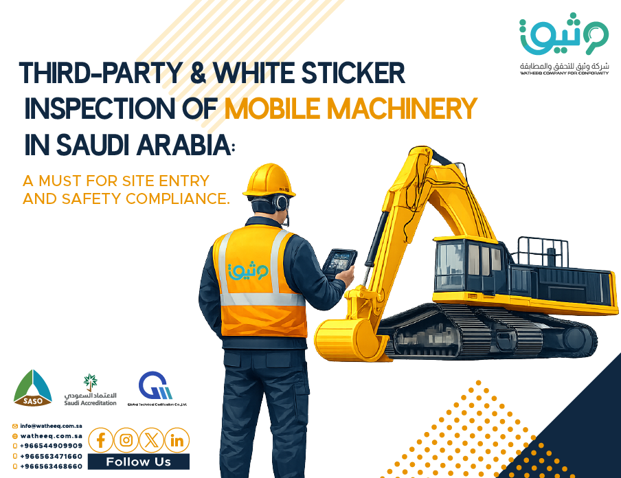 Third-Party & White Sticker Inspection for Mobile Machinery in Saudi Arabia | Complete Safety Compliance Guide